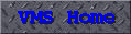 VMS Home